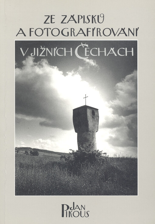 Ze zápisků a fotografírování v jižních Čechách