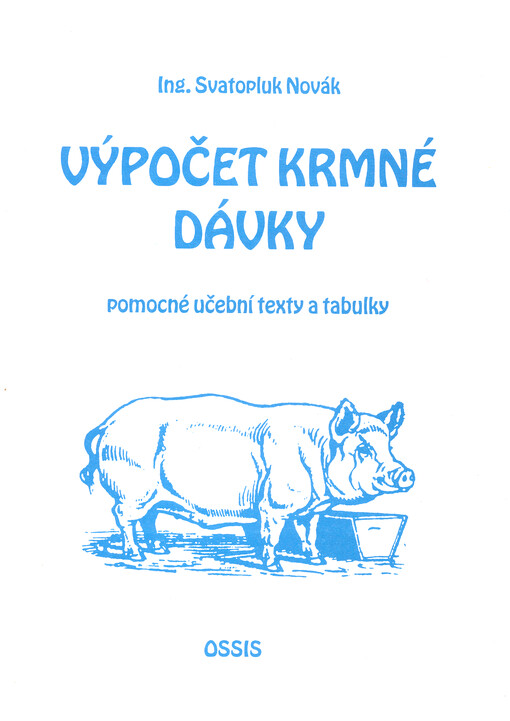 Výpočet krmné dávky : pomocné učební texty a tabulky
