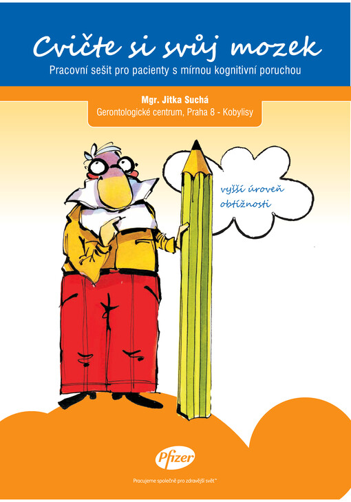 Cvičte si svůj mozek : pracovní sešit pro pacienty s mírnou kognitivní poruchou : vyšší úroveň obtížnosti