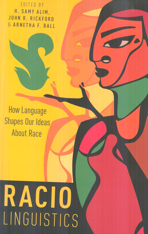 Raciolinguistics : how language shapes our ideas about race