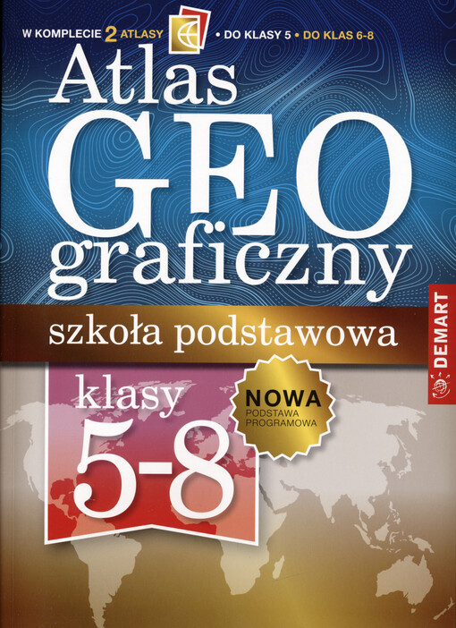 Atlas geograficzny : szkoła podstawowa : [Polska, świat]