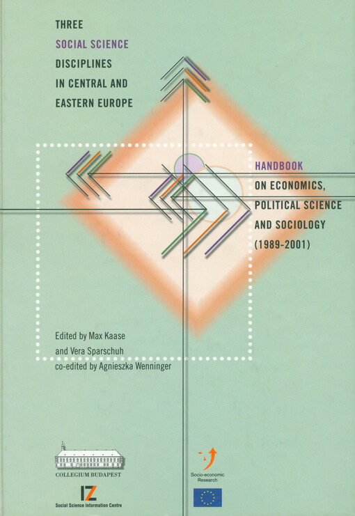 Three social science disciplines in Central and Eastern Europe : handbook on economics, political science and sociology (1989-2001)