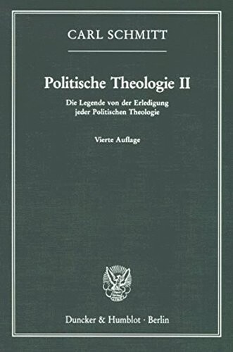 Politische Theologie II. Die Legende von der Erledigung jeder Politischen Theologie.