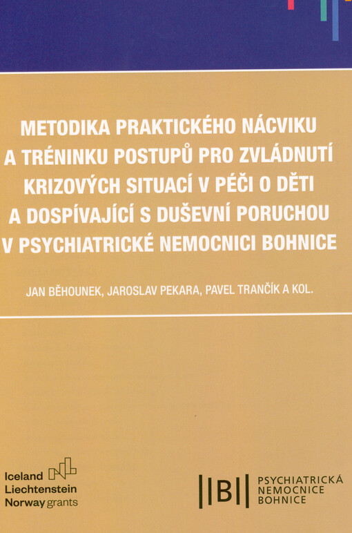 Metodika praktického nácviku a tréninku postupů pro zvládnutí krizových situací v péči o děti a dospívající s duševní poruchou v Psychiatrické nemocnici Bohnice