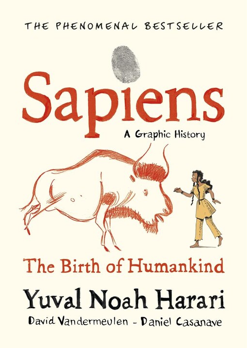Sapiens : a graphic history. Volume one, The birth of humankind