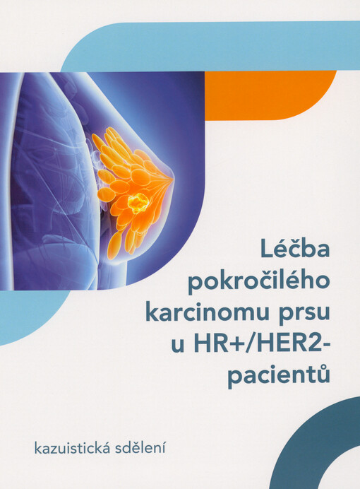 Léčba pokročilého karcinomu prsu u HR+/HER2- pacientů : kazuistická sdělení
