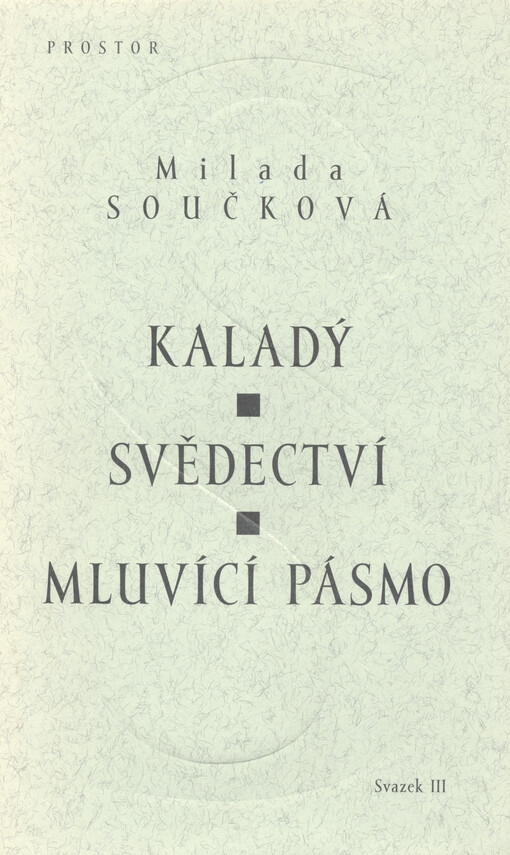 Kaladý, aneb, Útočiště řeči: Svědectví : deník z roku 1939 ; Mluvící pásmo : (1938-1940)