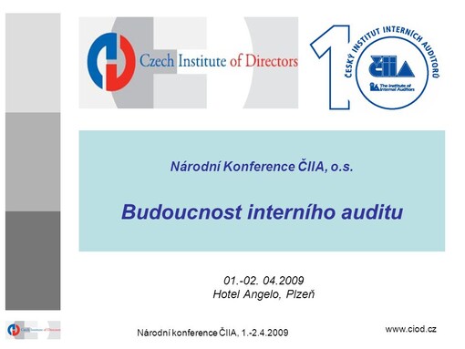 Budoucnost interního auditu : národní konference ČIIA : 1.-2.4.2009 [Plzeň]