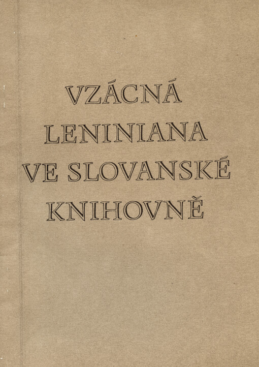 Vzácná leniniana ve Slovanské knihovně: bibliografický soupis Leninových děl vydaných do roku 1923