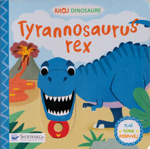 Ahoj dinosaure. Tyrannosaurus rex