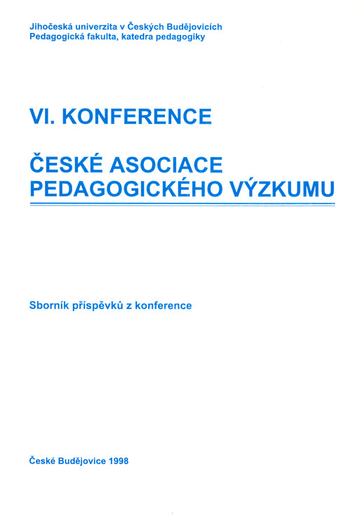 Sborník příspěvků z VI. konference České asociace pedagogického výzkumu 2.-3. července 1998