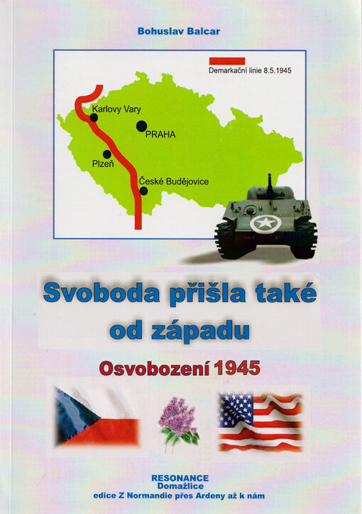 Svoboda přišla také od západu : osvobození 1945