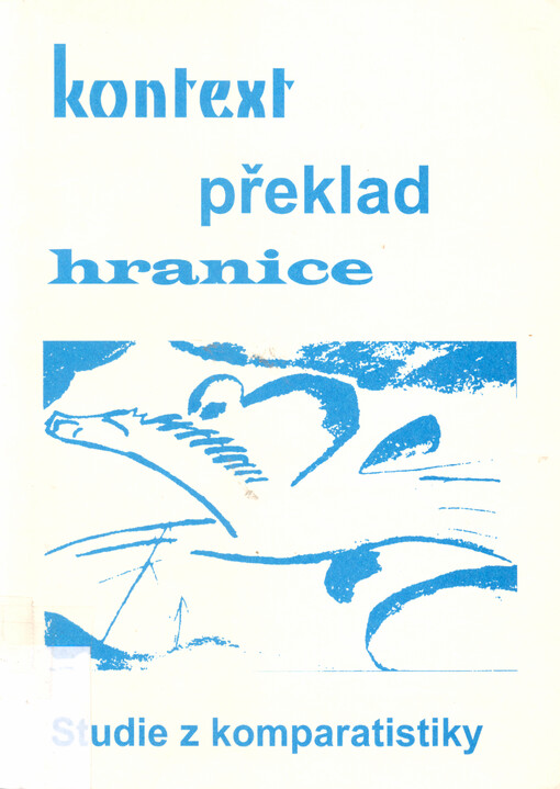 Kontext - překlad - hranice : studie z komparatistiky