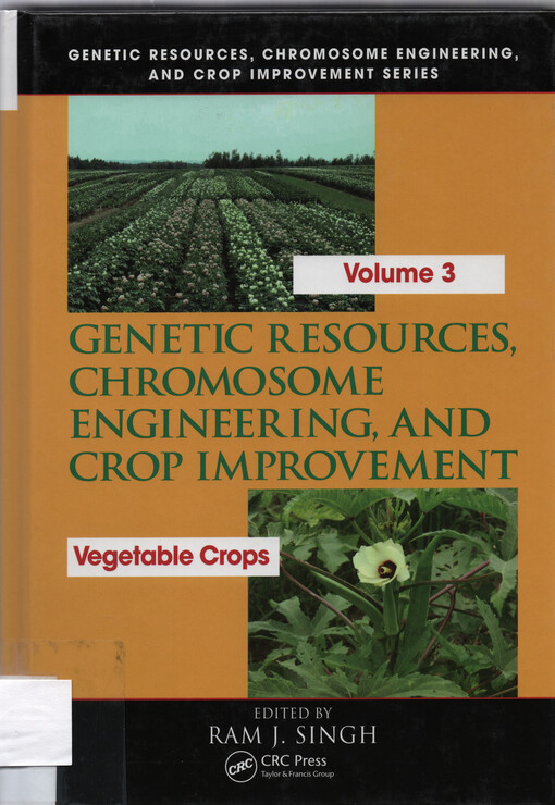 Genetic resources, chromosome engineering, and crop improvement. Volume 3, Vegetable crops