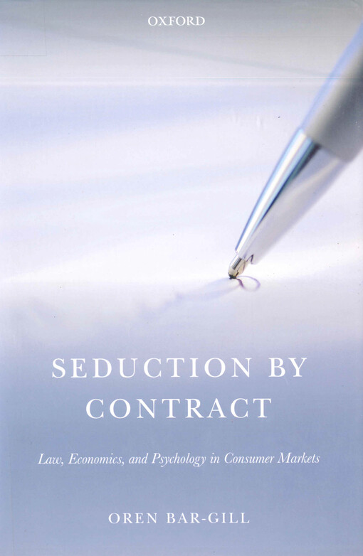 Seduction by contract : law, economics, and psychology in consumer markets