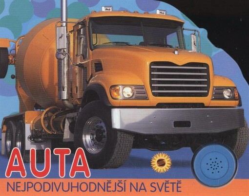 Auta : nejpodivuhodnější na světě