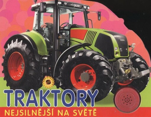 Traktory : nejsilnější na světě
