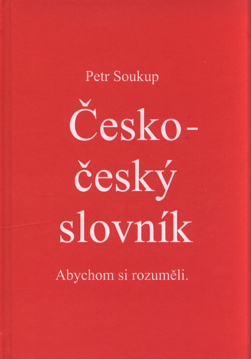 Česko-český slovník : abychom si rozuměli