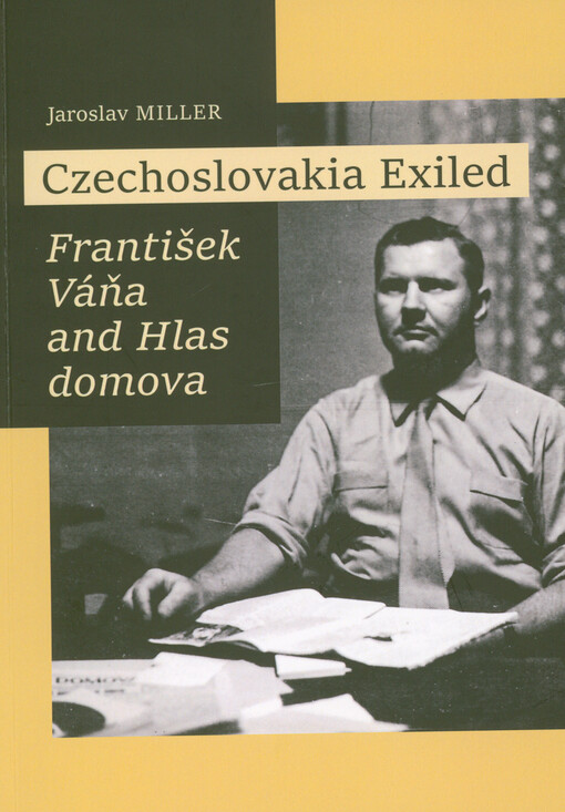 Czechoslovakia exiled : František Váňa and Hlas domova