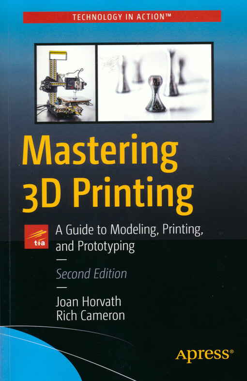 Mastering 3D printing : a quide to modeling, printing, and prototyping