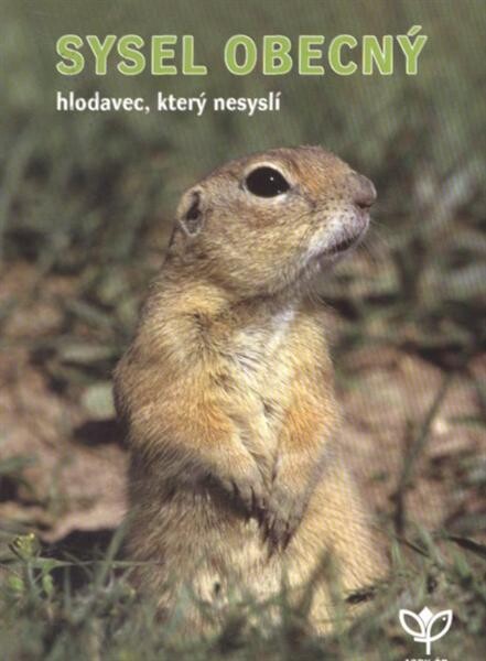 Sysel obecný : hlodavec, který nesyslí