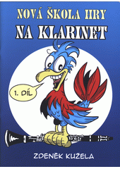 Nová škola hry na klarinet. 1. díl  (odkaz v elektronickém katalogu)