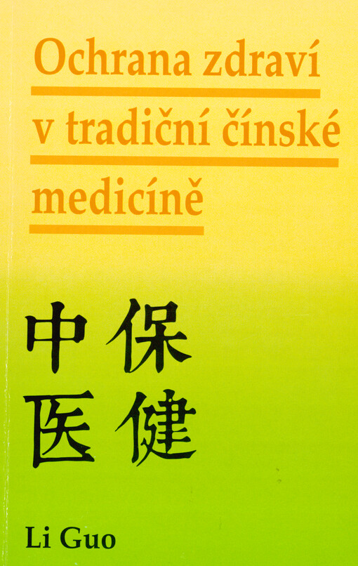 Ochrana zdraví v tradiční čínské medicíně : zdraví podle čínské medicíny