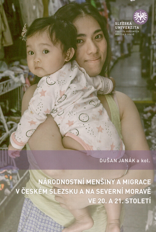 Národnostní menšiny a migrace v Českém Slezsku a na severní Moravě ve 20. a 21. století