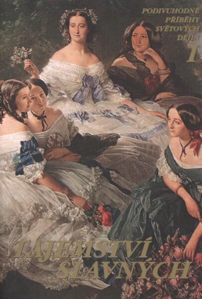 Tajemství slavných: podivuhodné příběhy světových dějin