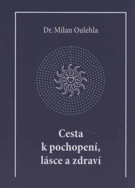 Cesta k pochopení, lásce a zdraví