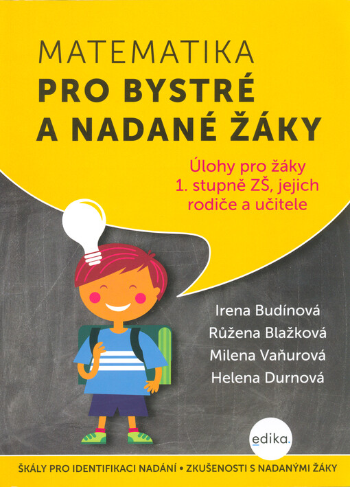 Matematika pro bystré a nadané žáky : úlohy pro žáky 1. stupně ZŠ, jejich rodiče a učitele