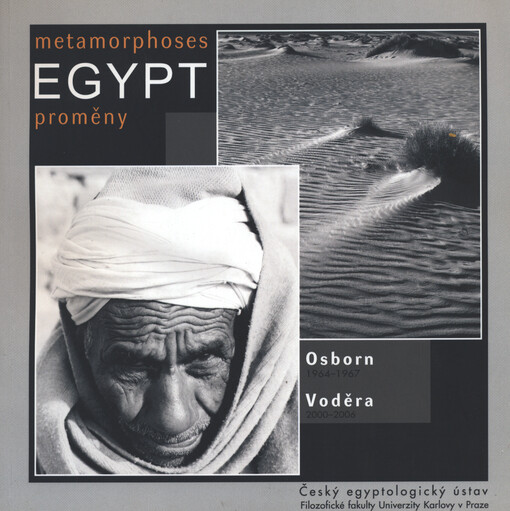 Egypt : proměny = metamorphoses : Osborn 1964-1967, Voděra 2000-2006