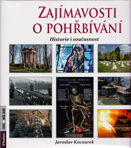 Zajímavosti o pohřbívání : historie i současnost