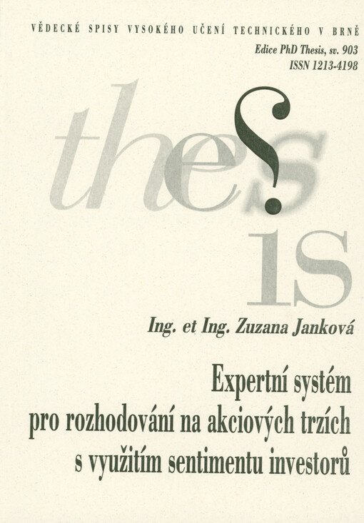 Expertní systém pro rozhodování na akciových trzích s využitím sentimentu investorů = Expert system for decision-making on stock markets using investor sentiment : zkrácená verze Ph.D. thesis