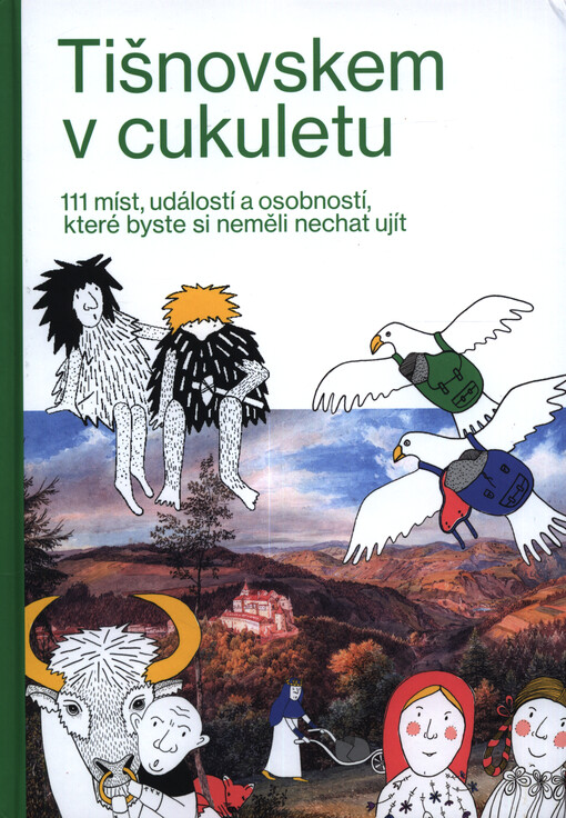 Tišnovskem v cukuletu : 111 míst, událostí a osobností, které byste si neměli nechat ujít