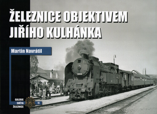 Železnice objektivem Jiřího Kulhánka