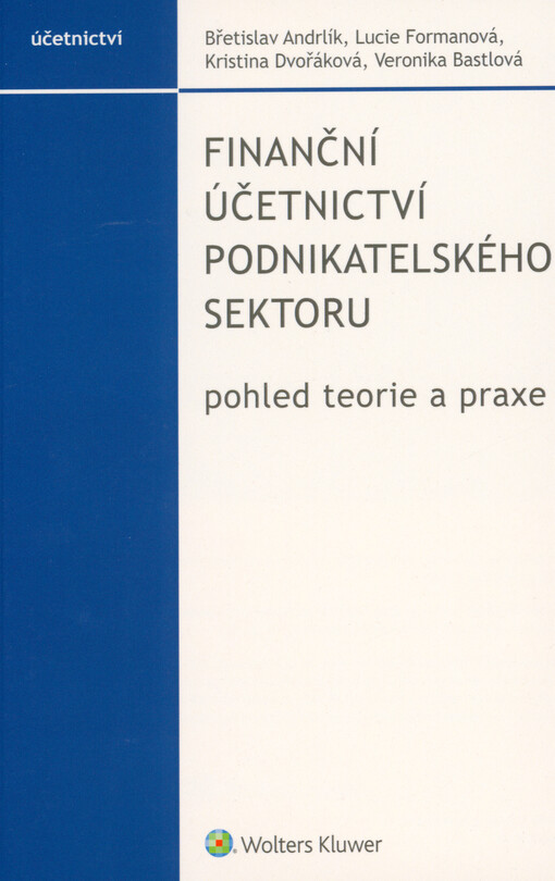 Finanční účetnictví podnikatelského sektoru : pohled teorie a praxe