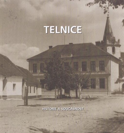 Telnice : historie a současnost