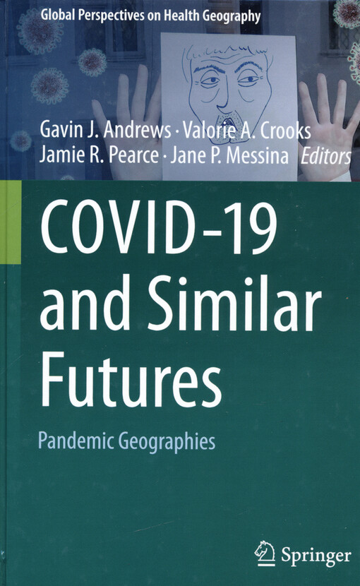 COVID-19 and similar futures : pandemic geographies