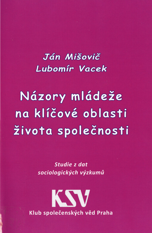 Názory mládeže na klíčové oblasti života života společnosti : studie z dat sociologických výzkumů z období 2015 - 2021