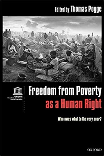 Freedom from poverty as a human right : who owes what to the very poor?