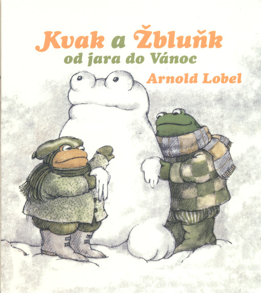 Kvak a Žluňk od jara do Vánoc ; Kvak a Žluňk se bojí rádi
