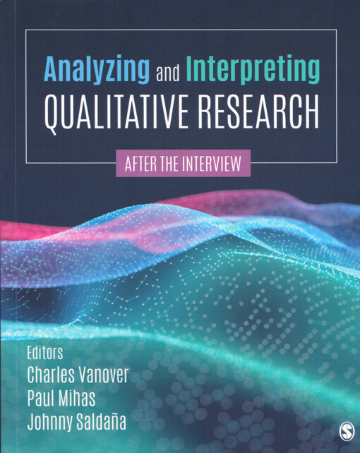 Analyzing and interpreting qualitative research : after the interview