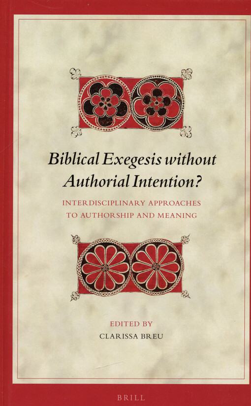 Biblical exegesis without authorial intention? : interdisciplinary approaches to authorship and meaning