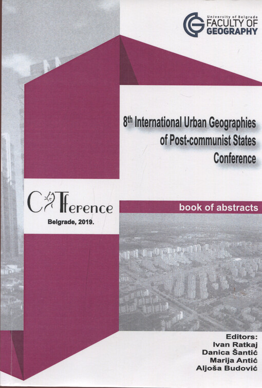 8th International urban geographies of post-communist states conference : book of abstracts : Belgrad, september 2019