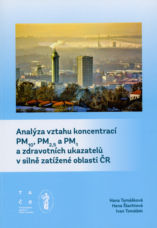 Analýza vztahu koncentrací PM10, PM2,5 a PM1 a zdravotních ukazatelů v silně zatížené oblasti ČR