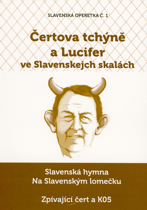 Slavenská operetka č. 1 : Čertova tchýně a Lucifer ve Slavenskejch skalách