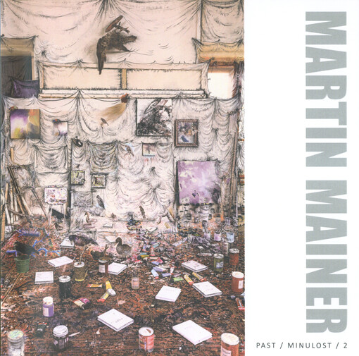 Martin Mainer : past-minulost-2 : Galerie města Kolína při Městském divadle v Kolíně 11.1.-9.4.2022