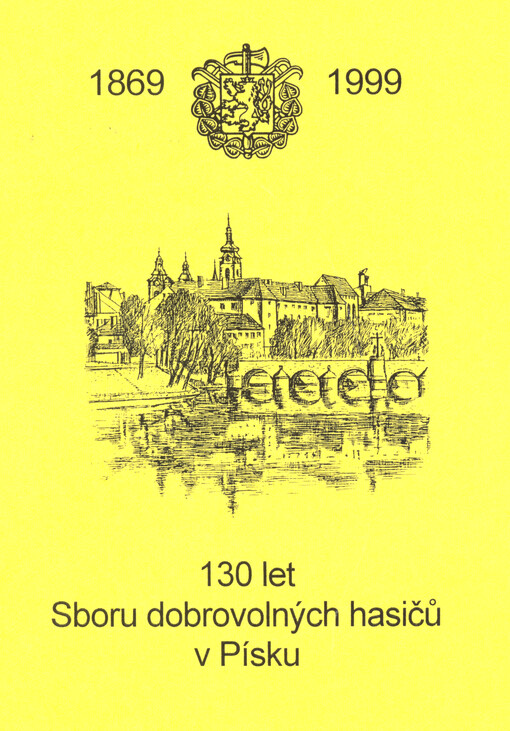 130 let Sboru dobrovolných hasičů v Písku : [1869-1999