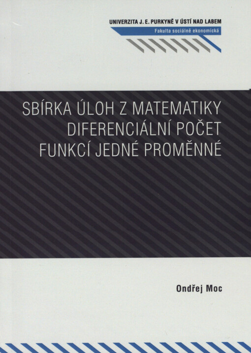 Sbírka úloh z matematiky : diferenciální počet funkcí jedné proměnné